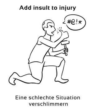 Add-insult-to-injury-englische-sprichwörter-redewendungen