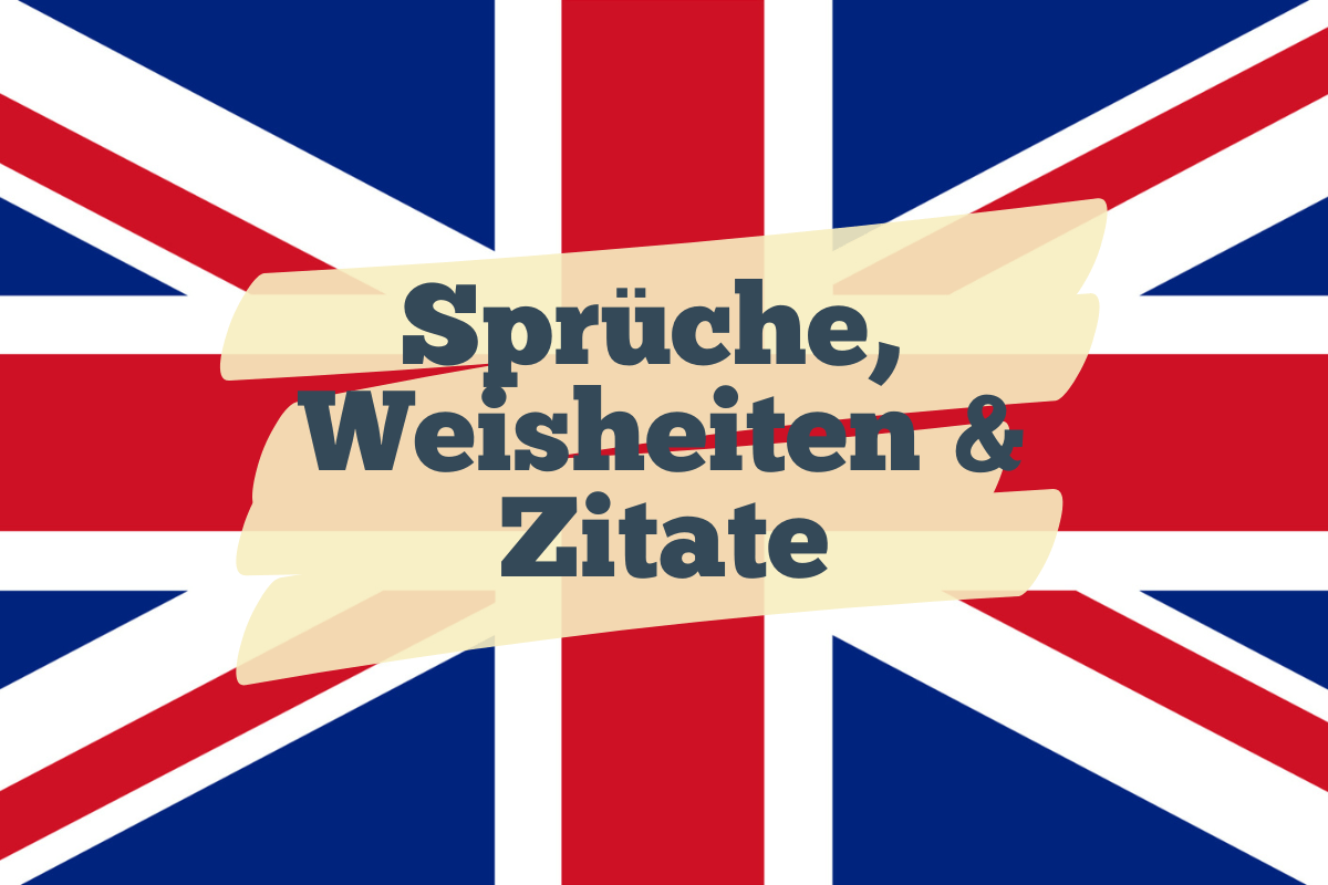 ᐅ Englische Sprüche & Zitate Kurze, mit Übersetzung, Audio
