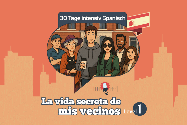 30 Tage Spanisch, die Geschichte La vida secreta de mis vecinos