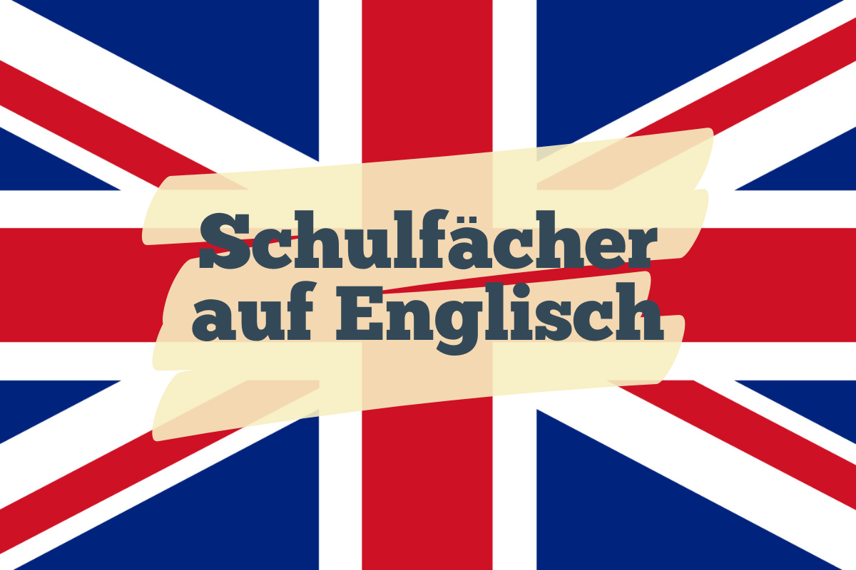 Schulfächer auf Englisch: Liste, Beispiele & Übungen